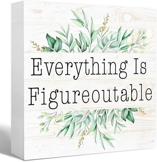 Everything is Figureoutable Sign Wood Box,Inspirational Quote Wooden Block Sign for Home Office Tabletop Shelf Decor 5" x 5",Motivational Desk Decor Accessories for Women
