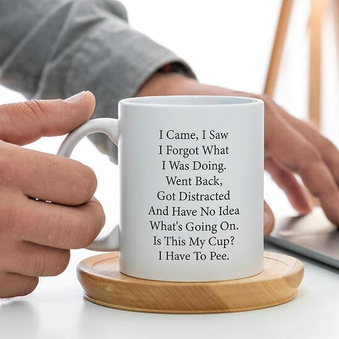 Funny I Came I Saw I Forgot What I Was Doing Coffee Mug - Senior Citizens, Elderly, Men & Women - Birthday, Mother's Day, Father's Day