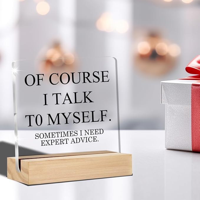 Funny Office Gifts for Women Men Coworkers Work Gifts for Her Him Of Course I Talk To Myself Home Office Desk Decorative Signs Plaques 4 x 4 Inches Acrylic