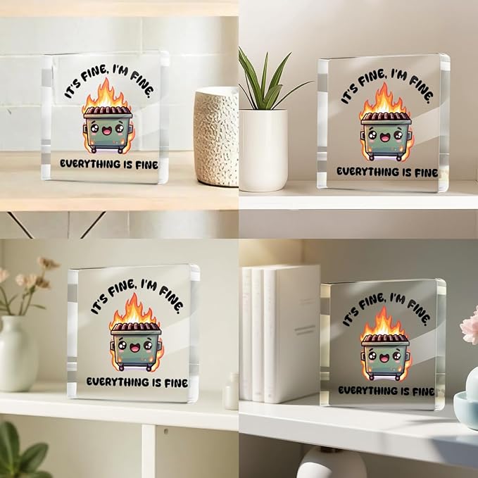 White Elephant Gifts, Funny Desk Decor, Dumpster and Fire Acrylic Sign - i am fine, everything is fine, Office Supplies Cubicle Table Shelf Decor, Funny Gifts for Coworkers Nurse Teacher Friends