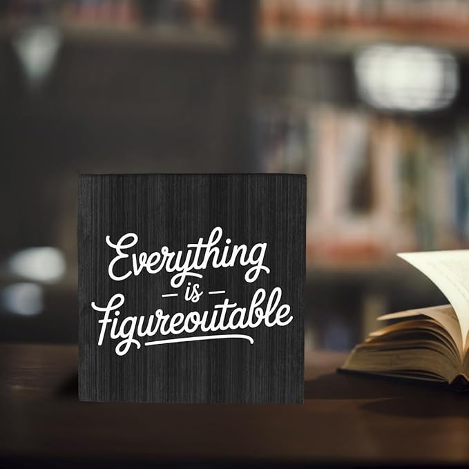 HEYBIG Everything is Figureoutable Wooden sign Inspirational Home Office Desk Decor And Uplifting Gift For Men And Women For Home Room Desk Shelf Cubicle Decor ations 5.1 x 5.1 inch