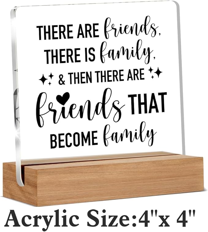 Friends Gifts, Friendship Gifts for Best Friend Bestie, There Are Friends That Become Family Home Decorative Signs Plaque for Desk
