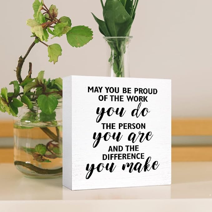Inspirational Office Wood Box Sign May You be Proud of the Work You Do Wooden Block Sign Motivational Desk Décor for Home Office Cubicle Table Décor, Cheer Up Gifts for Friend Coworker Employee