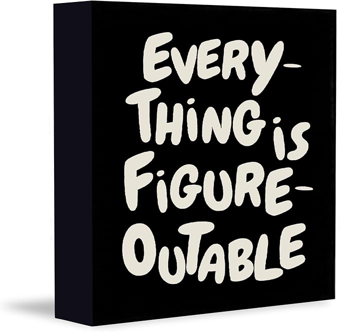 Inspirational Black Office Decor, Every Thing is Figure Outable Motivational Office Accessories Wooden Box Sign, Inspirational Gifts for Women, Men Wall Desk Shelf Tabletop Decoration