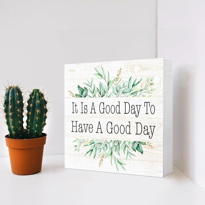 It is a Good Day to Have a Good Day Sign Wood Box,Inspirational Quote Wooden Block Sign for Home Office Tabletop Shelf Decor 5" x 5",Motivational Desk Decor Accessories for Women