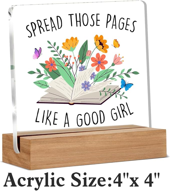 Reader Gifts for Book Lovers, Book Acrylic Plaque Gifts for Girls, Funny Reading Gift for Bookish, Spread Those Pages Like a Good Girl Desk Signs Decor 4 × 4 Inches