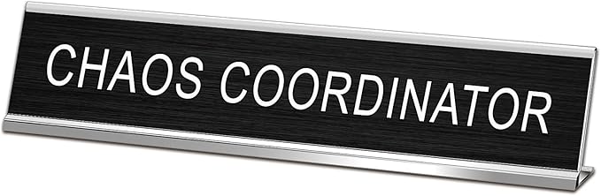 Chaos Coordinator Novelty Nameplate Office Decor, Funny Desk Signs Black Desk Plaque for Women Men Coworker Gift Office Home Supply Accessories 10 x 2"