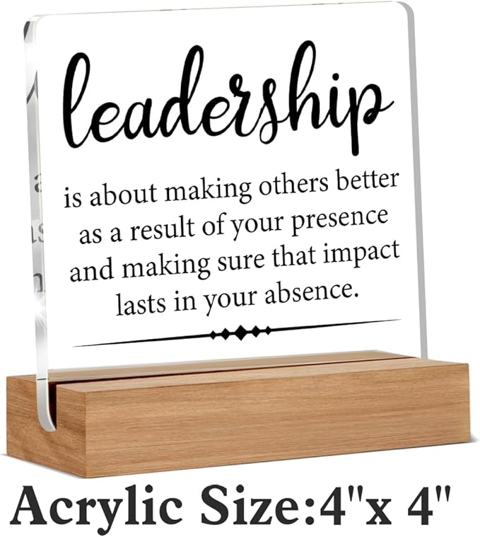 Gifts for Leader Boss Mentor Leadership Quote Clear Desk Decorative Sign Leadership is About Making Others Better Sayings Acrylic Sign With Wooden Stand for Desk Table Shelf