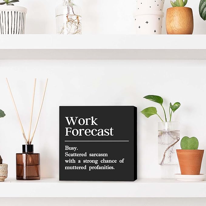 Funny Office Decor Sign Cool Things for Desk Accessories Coworker Gifts for Men Women Desk Decor for Office Cubicle Accessories Work Forecast Wood Sign - 5 x 5 Inches