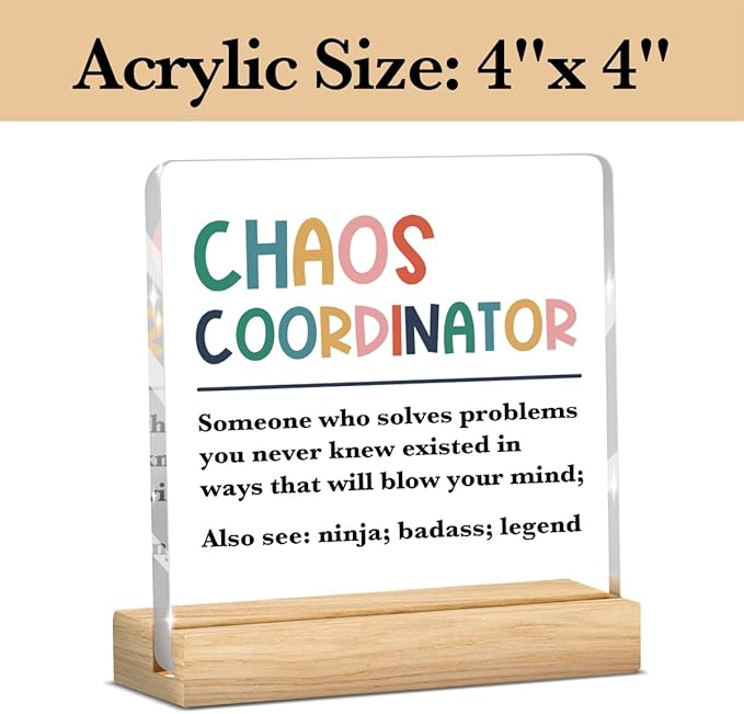 Chaos Coordinator Gift, Gift for Coworker Accounting Boss School Teacher Counselor Nurse Office Decor, Employee Appreciation Decorations, Funny Cute Humor Acrylic Desk Decoration for Office