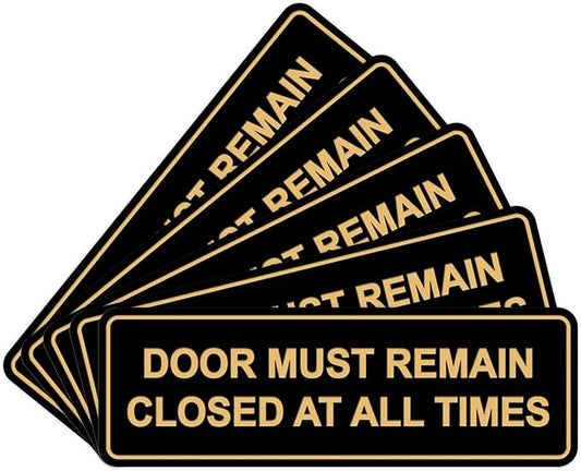 Signs ByLITA Standard Door Must Remain Closed At All Times Sign (Black/Gold) - Small 5 Pack