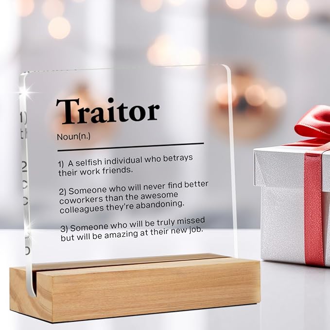 Humor Office Gift - Funny Office Coworker Gift Ideas - Going Away Gifts for Coworkers - Farewell Gifts for Coworkers Leaving - Traitor Definition Clear Desk Sign Decor Office Desk Decor (4 x 4 Inches)