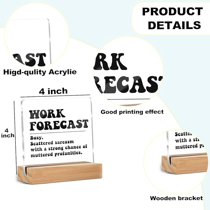 Funny Office Desk Decor Clear Acrylic Sign 4x4 Inch Work Forecast, Humorous Office Cubicle Decor Funny Desk Accessories for Work Table Top Shelf, Gag Gifts for Women Men Manager Coworkers