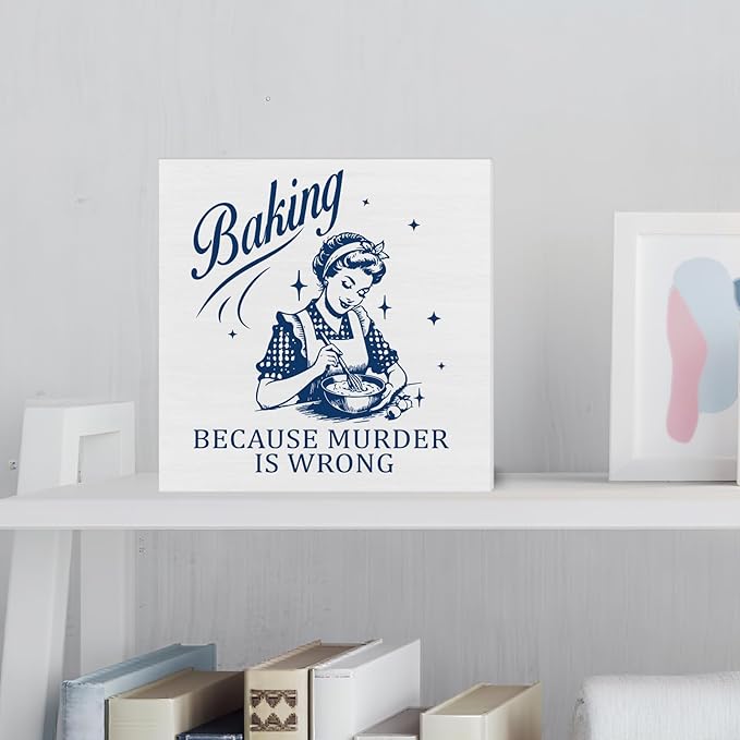 Baking Gifts for Women Bakers, Baking Because Murder is Wrong Humorous Wooden Sign Home Kitchen Decor