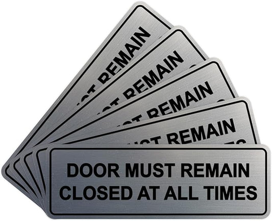 Signs ByLITA Standard Door Must Remain Closed At All Times Sign (Brushed Silver) - Large 5 Pack