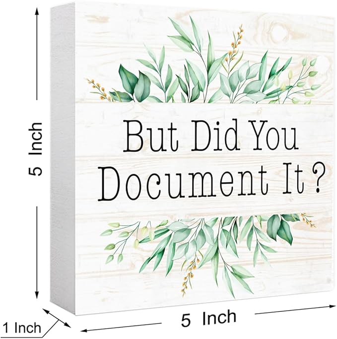 But Did You Document It Sign Wood Box,Funny Office Quote Wooden Block Sign for Home Office Tabletop Shelf Decor 5" x 5",Fun Desk Decor Accessories for Women