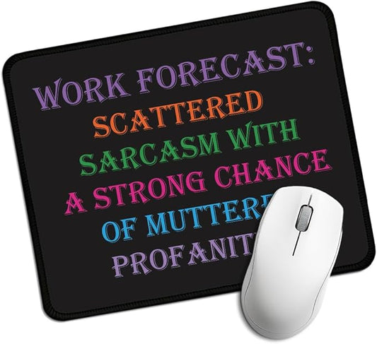 Work Forecast Rectangular Mouse Pad, Funny Mouse Pad for Colleague, Coworker Sarcastic Gifts, Office Gifts for Coworkers, Funny Employee Gifts for Men Women, Sarcastic Teacher Gifts D