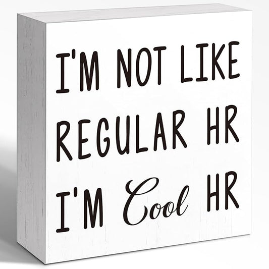 Funny Office Wood Box Sign - "I'm Not Like Regular HR I'm Cool HR" Humorous Wooden Block, 5x5x1 Inch Desk Decor for Female HR & Office Girls (Wall Mountable)