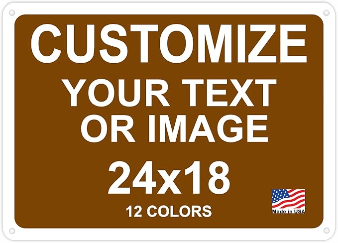 Custom Signs Outdoor Metal 24x18 for Home Office Business, Personalized, Door, Porch, Delivery, Man Cave, Shop, Garage. For Outside. Our Metal Signs Are UV Printed Solid Aluminum 24x18