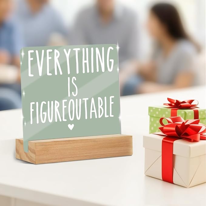 Home Office Desk Decor, Inspirational Farmhouse Acrylic Sign With Wooden Stand Decor for Tabletop Cubicle Shelf Desk Accessories- Everything is Figureoutable Mental Health Sign