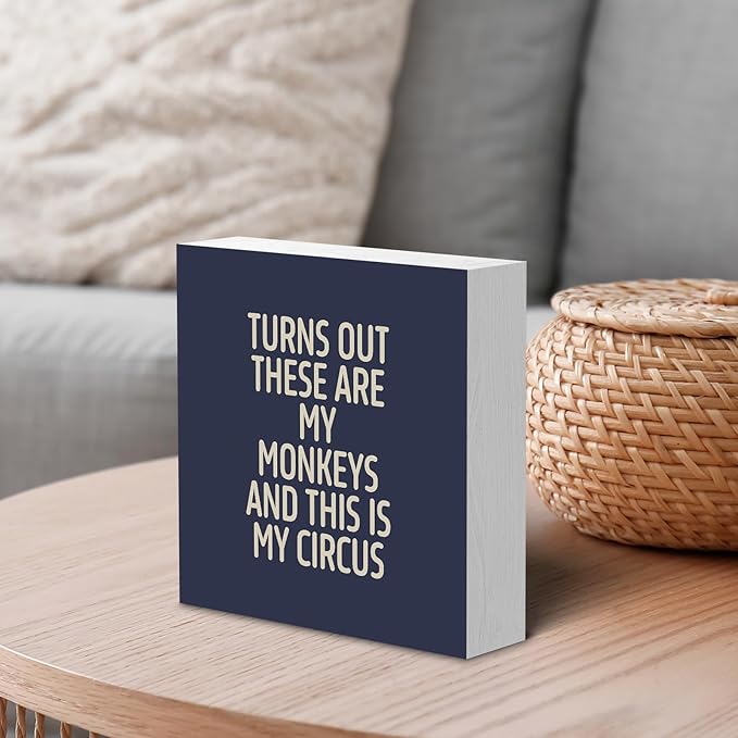 Funny Blue Office Home Desk Table Decor Wood Sign - Turns Out These Are My Monkeys And This Is My Circus, Fun Desk Accessories for Work, Office Decorations for Work Women, Boss Gift, 5x5 Inch