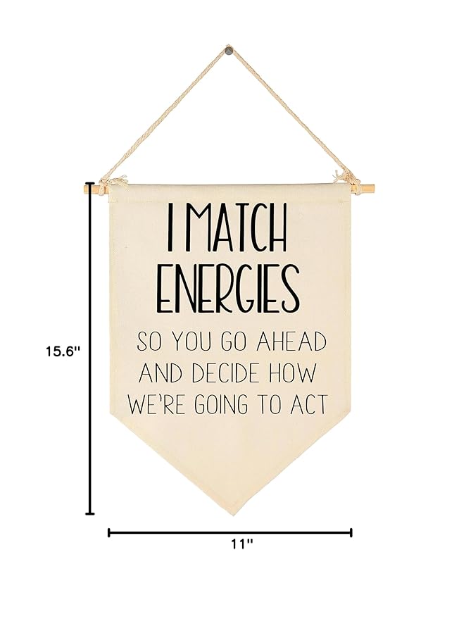 Funny Office Wall Decor- I Match Energies Banner - Empath Gifts- Coworker Gift-Office Wall Sign - Canvas Hanging Pennant Flag Banner Wall Sign Decor