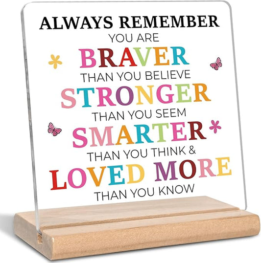 Inspirational Gifts for Daughter Son Friends Family, Always Remember You Are Braver Acrylic Plaque Sign, Motivational Quotes Desk Sign, Birthday Graduation Christmas Gift