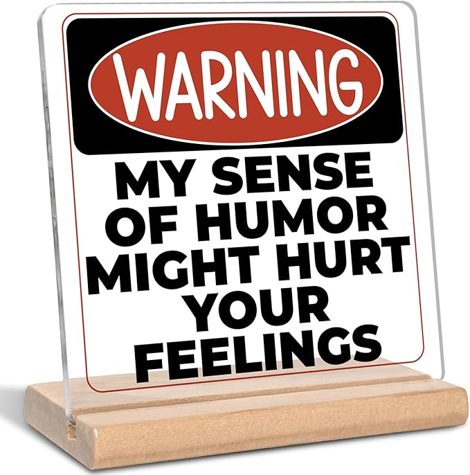 Funny Office Gifts for Men Women, Warning My Sense of Humor Might Hurt Your Feelings Acrylic Decorative Sign, Funny Sarcastic Gifts for Coworker
