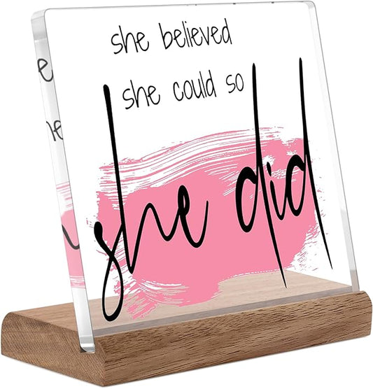 Inspirational Gifts for Women Friends - Motivational Gifts,Promotion Gifts New Job Gifts for Women Congratulations Gifts, 4" Acrylic Plaque - "She Believed She Could So She Did" Home Office Desk Decor