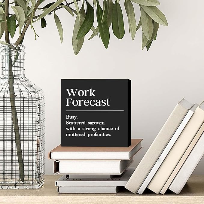 Funny Office Decor Sign Cool Things for Desk Accessories Coworker Gifts for Men Women Desk Decor for Office Cubicle Accessories Work Forecast Wood Sign - 5 x 5 Inches