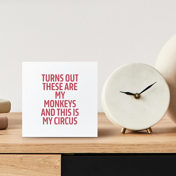 Funny White and Red Office Home Desk Table Decor Wood Sign - Turns Out These Are My Monkeys And This Is My Circus, Fun Desk Accessories for Work, Office Decorations for Work Women, Boss Gift, 5x5 Inch