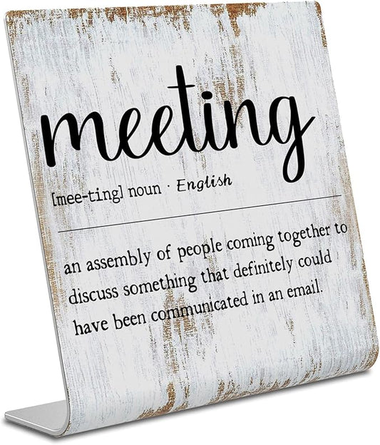 meeting Definition Office Sign Plaque, office gifts for coworkers desk funny,Gift for Women Men,Cute Office Tabletop Decor,Motivational Office Desk Decor XUV82