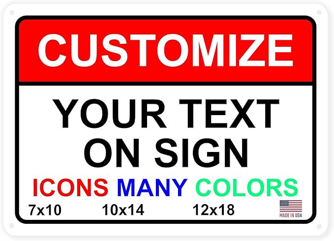 Custom Signs Outdoor Metal for Home Office Business, Personalized, Door, Porch, Delivery, Man Cave, Shop, Garage, Street. For Outside or Inside Use. Our Metal Signs Are UV Printed Solid Aluminum 18x12
