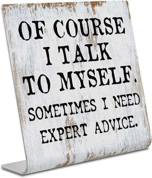 Humorous Office Gift for Coworker Men Women Teacher Boss Leader Plaque Desk Decor Office Shelf, Of Course I Talk To Myself,Gag Gift for dad hubby Husband Wife Boyfriend Girlfriend XUV104