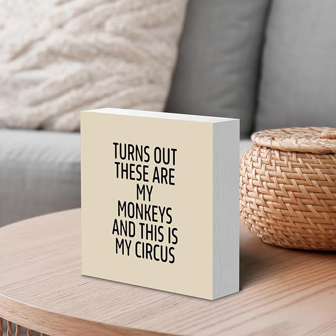 Funny Off-white Office Home Desk Table Decor Wood Sign - Turns Out These Are My Monkeys And This Is My Circus, Fun Desk Accessories for Work, Office Decorations for Work Women, Boss Gift, 5x5 Inch
