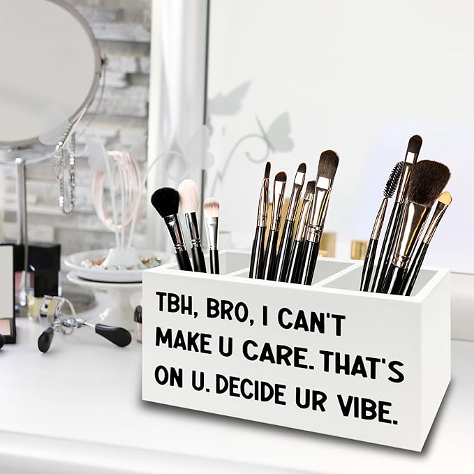 Funny Pen Pencil Holder Organizer for Desk, High School Classroom Decor, Funny Tbh Bro I Can't Make U Care Wooden Box Sign for Home Office Classroom Desk Tabletop Decorations
