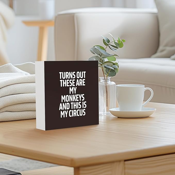 Funny Black Office Home Desk Table Decor Wood Sign - Turns Out These Are My Monkeys And This Is My Circus, Fun Desk Accessories for Work, Office Decorations for Work Women, Boss Gift, 5x5 Inch