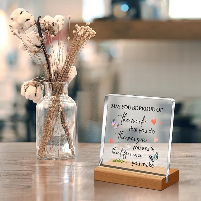May You Be Proud Of The Work Sign, Motivational Acrylic Plaque for Women,Inspirational Office Desk Decor,Retirement Gift for Women Coworker Friend A359