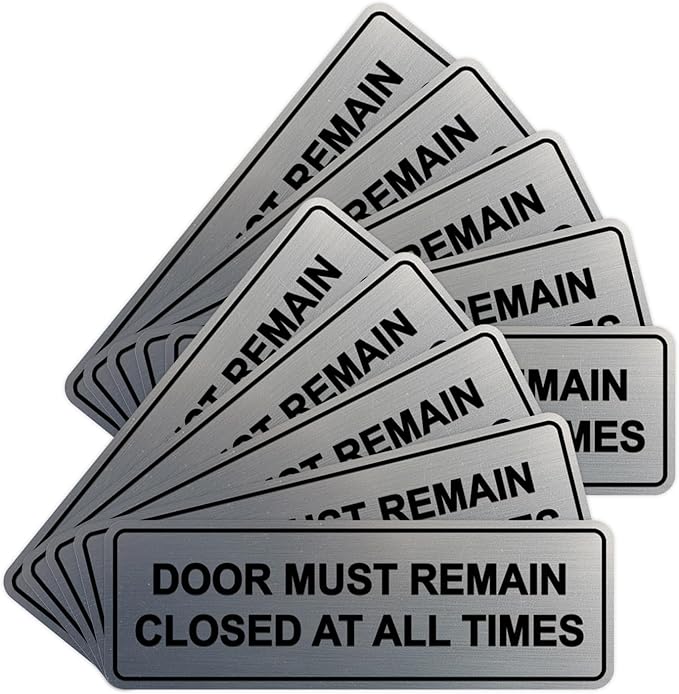 Signs ByLITA Standard Door Must Remain Closed At All Times Sign (Brushed Silver) - Small 10 Pack