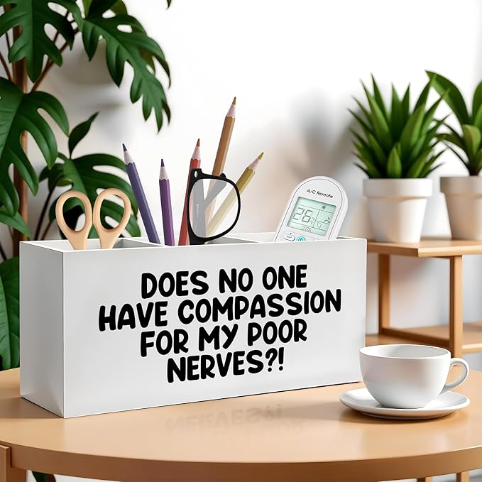 Funny Pencil Pen Holder for Desk, Does No One Have Compassion for My Poor Nerves Wooden Pencil Holder Organizer for Home Office Desk Accessories, Funny Office Gifts for Women Men