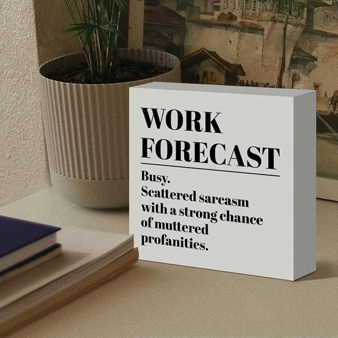 Funny Office Desk Decor, Work Forecast, Home Office Cubicle Decoration for Work Women Men Office Gifts for Coworker Colleague Boss Leader Manager Mentor Supervisor, Wooden Box Sign