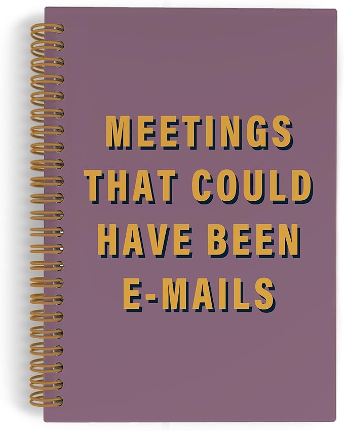 Meetings That Could Have Been Emails Spiral Notebook, Meeting Notebook Journal, Meeting Notes Lined Journal College Ruled Notebook, Funny Office Hardcover Notebook for Coworker Colleague 5.5x8.3