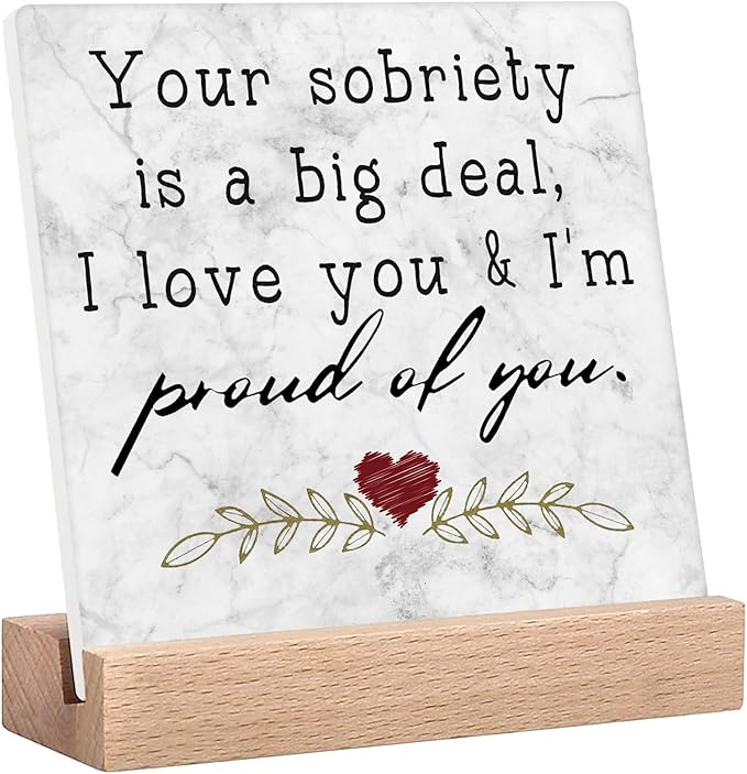 Inspirational Desk Decor Sign Sobriety Gifts One Year Sober Gifts For Women Motivational Desk Signs Gift For Recovery Gifts For Men Your Sobriety Is A Big Deal I Love You And I'm Proud Of You Sign
