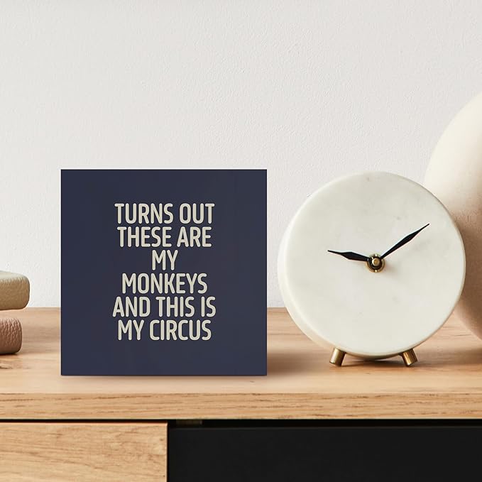 Funny Blue Office Home Desk Table Decor Wood Sign - Turns Out These Are My Monkeys And This Is My Circus, Fun Desk Accessories for Work, Office Decorations for Work Women, Boss Gift, 5x5 Inch