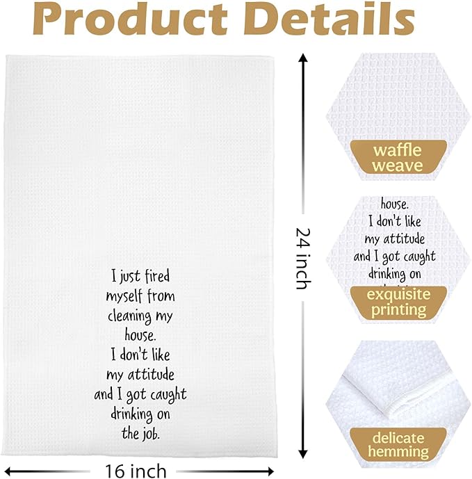 Funny Sarcastic Kitchen Towels 16x24 Inch, Funny Gifts for Women Hostess Dish Towel Drying Cloth, I Just Fired Myself from Cleaning My House Decorative Hand Towels
