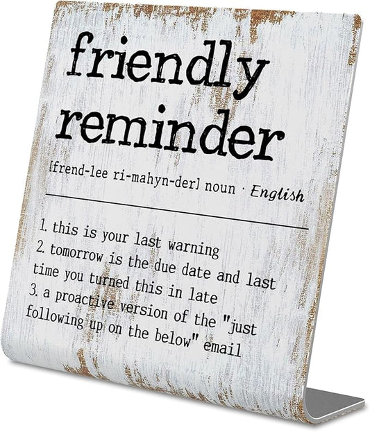 Funny Desk Signs for Work Office,Friendly Reminder Definition Office Desk Sign,Work Office gifts, Office Desk for Colleague Coworker Work bestie Friend, Office Humor Decor Sign Plaque XB288
