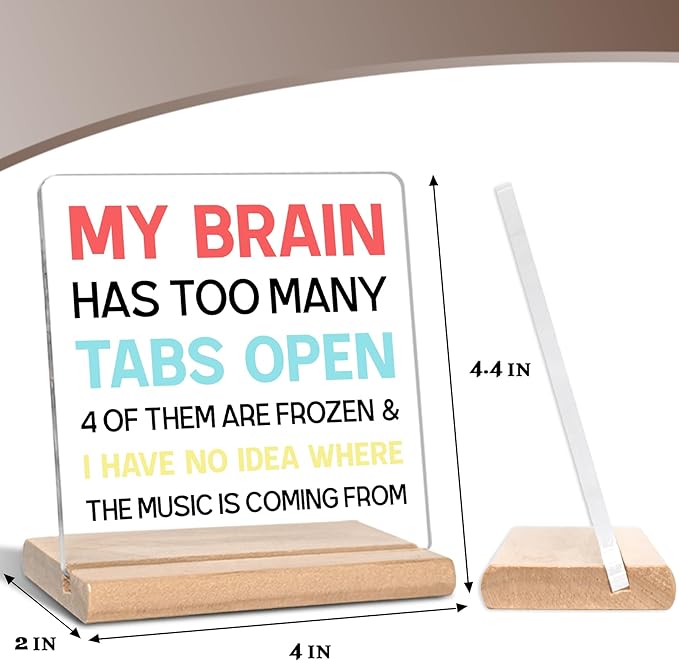 Funny Office Gifts for Coworker, Employees Colleagues My Brain Has Too Many Tabs Open Acrylic Decorative Sign for Home Bedroom Office, Cheer Up Gifts for Boss, Leader, Coworker, Manager, Mentor