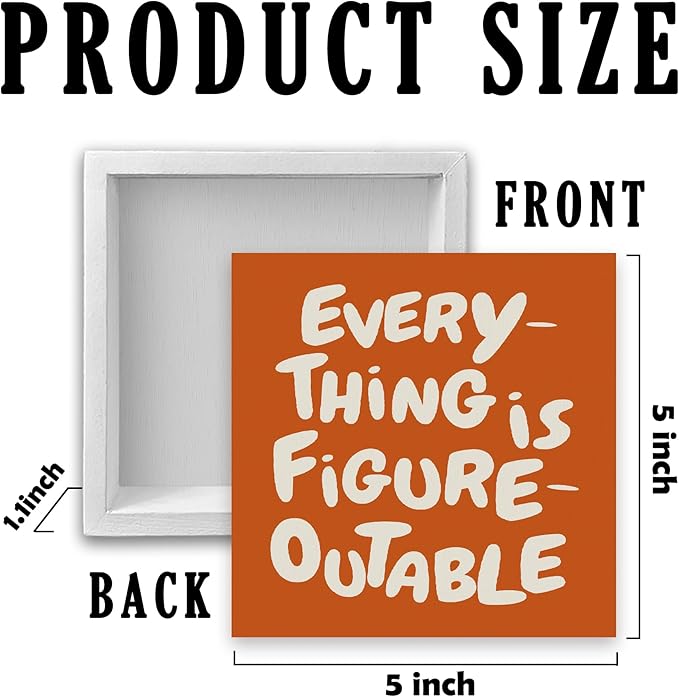 Inspirational Orange Office Decor, Every Thing is Figure Outable Motivational Office Accessories Wooden Box Sign, Inspirational Gifts for Women, Men Wall Desk Shelf Tabletop Decoration 5x5In