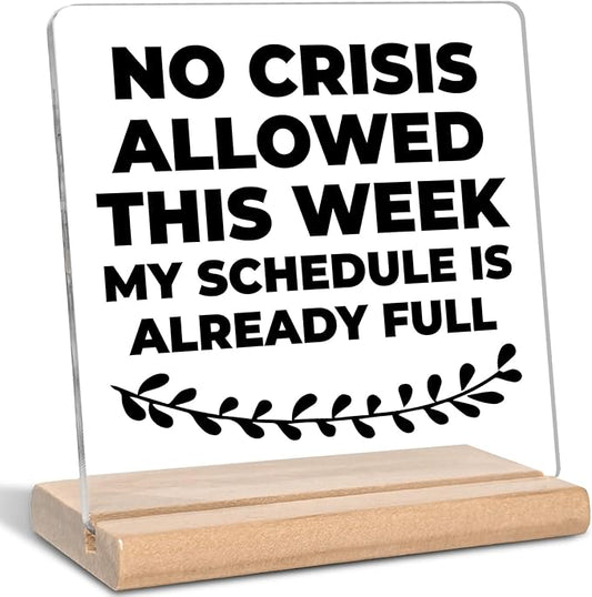 Funny Office Gifts for Women Men, No Crisis Allowed This Week Acrylic Decorative Sign for Home Office, Funny Boss Gifts for Boss Lady, Coworker, Manager