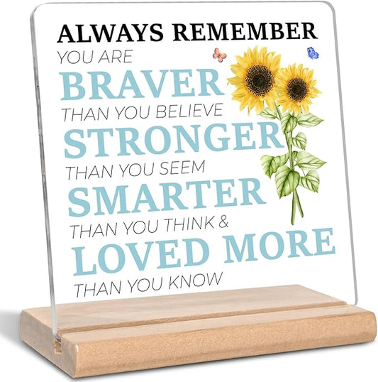 Inspirational Gifts for Coworkers Friends Family, Always Remember You Are Braver Sunflower Acrylic Plaque Sign, Motivational Quotes Desk Sign, Birthday Graduation Christmas Gift